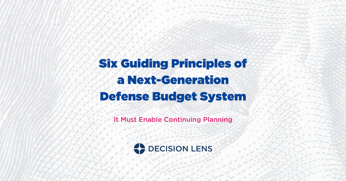 The Six Guiding Principles of a Next Generation Defense Budget System: It Must Be Continuous-featured-image